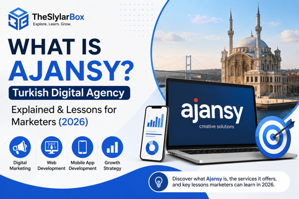 What Is Ajansy? Turkish Digital Agency Explained & Lessons for Marketers (2026)